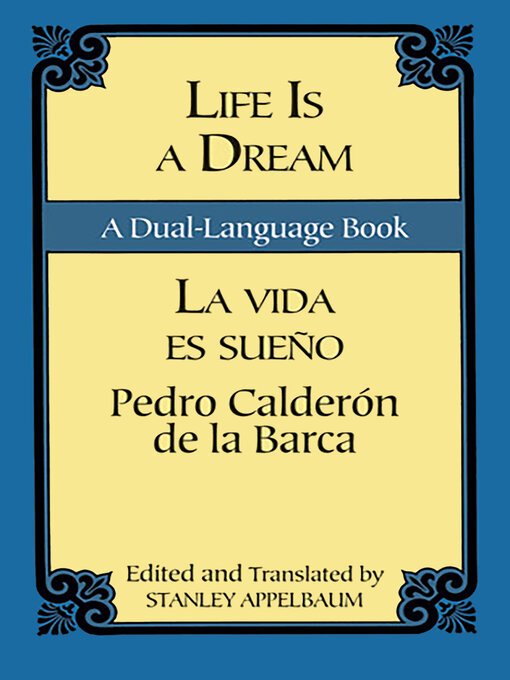 Title details for Life Is a Dream/La Vida es Sueño by Pedro Calderon de la Barca - Available